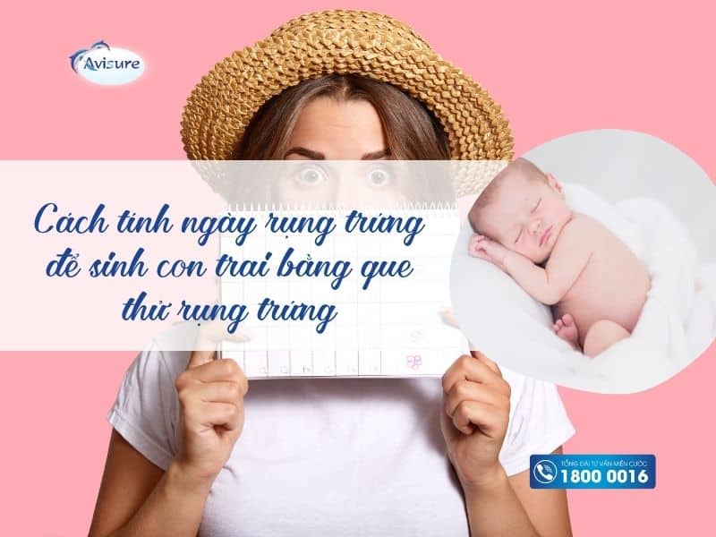 Lưu ý khi tính ngày rụng trứng để quan hệ sinh con trai